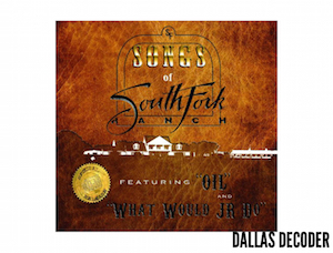 Dallas, Julie Jean White, Songs of Southfork, Trent Jeffcoat, What Would J.R. Do